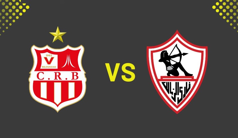 Zamalek vs CR Belouizdad live